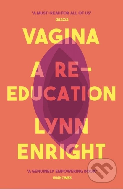 Vagina (A re-education) - Lynn Enright