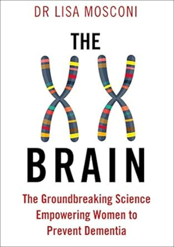 XX Brain, The Groundbreaking Science Empowering Women to Prevent Dementia Atlantic Books