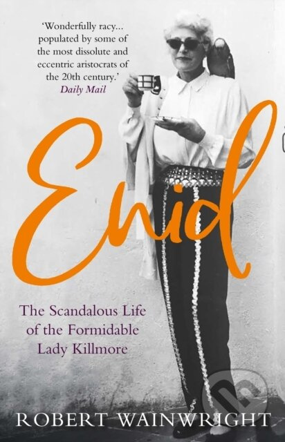 Enid (The Scandalous High-society Life of the Formidable 'Lady Killmore') - kniha z kategorie Životopisy, reportáže a myšlenky