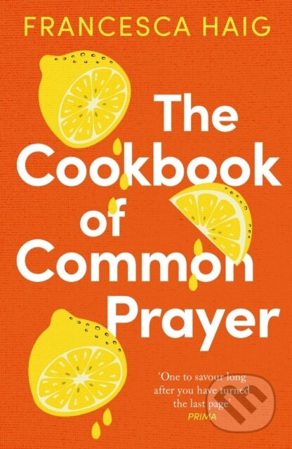 The Cookbook of Common Prayer - Francesca Haig - kniha z kategorie Společenská beletrie