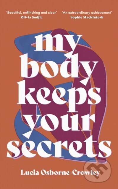 My Body Keeps Your Secrets (Dispatches on Shame and Reclamation) - kniha z kategorie Humanitní a společenské vědy