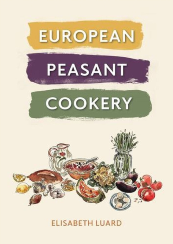 Grub Street Publishing European Peasant Cookery - Luard, Elisabeth