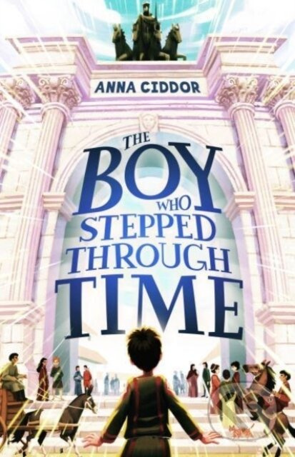 The Boy Who Stepped Through Time - Anna Ciddor - kniha z kategorie Pro děti