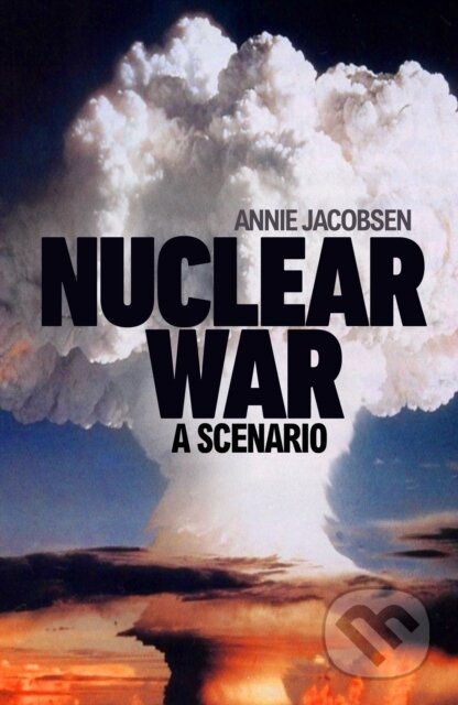 Nuclear War (A Scenario) - Annie Jacobsen