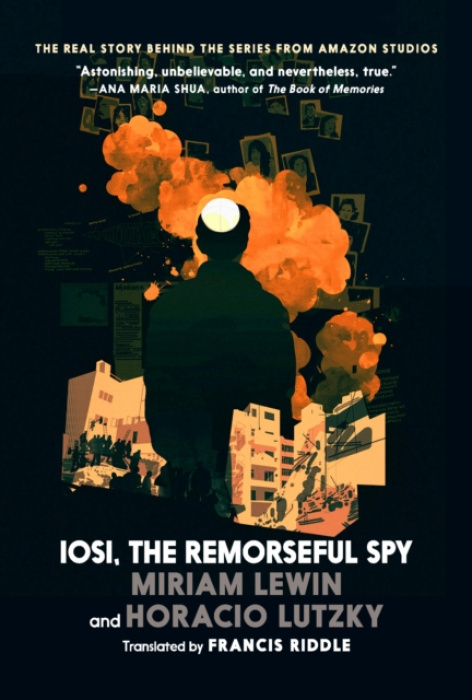 Seven Stories Press Ltd Iosi, the Remorseful Spy - Lewin, Miriam a Lutzky, Horacio
