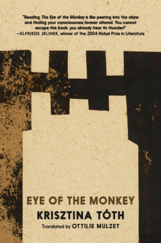 Seven Stories Press Ltd Eye of the Monkey - Toth, Krisztina