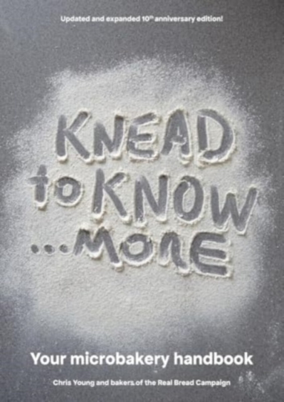 Knead to KnowÂ…more - Young Chris, Bakers of the Real Bread Campaign
