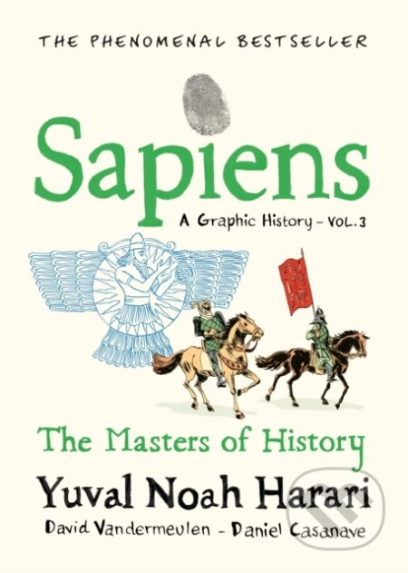 Sapiens A Graphic History, Volume 3 - Yuval Noah Harari, David Casanave (ilustrátor), David Vandermeulen (editor) - kniha z kategorie Historie