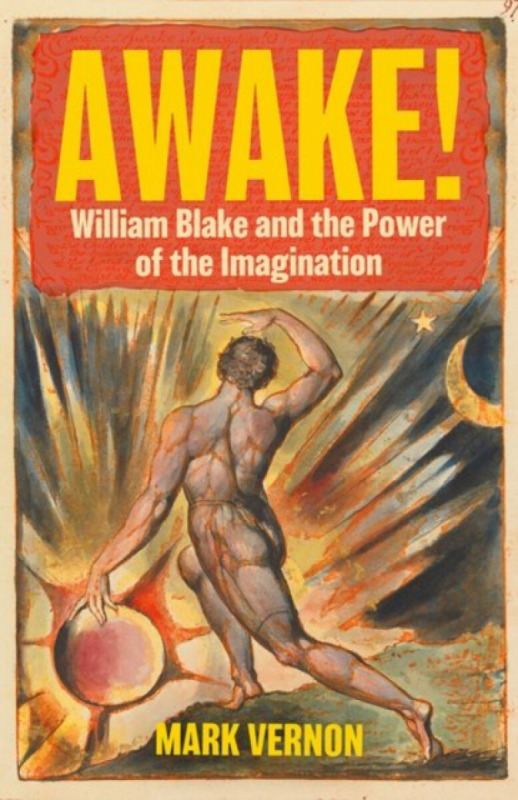 Awake!, William Blake and the Power of the Imagination C Hurst & Co Publishers Ltd