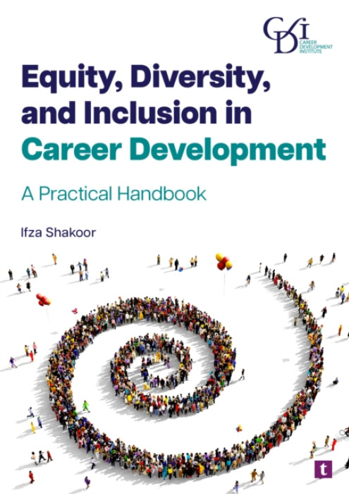 Trotman Indigo Publishing Limited Equity, Diversity and Inclusion in Career Development - Shakoor, Ifza