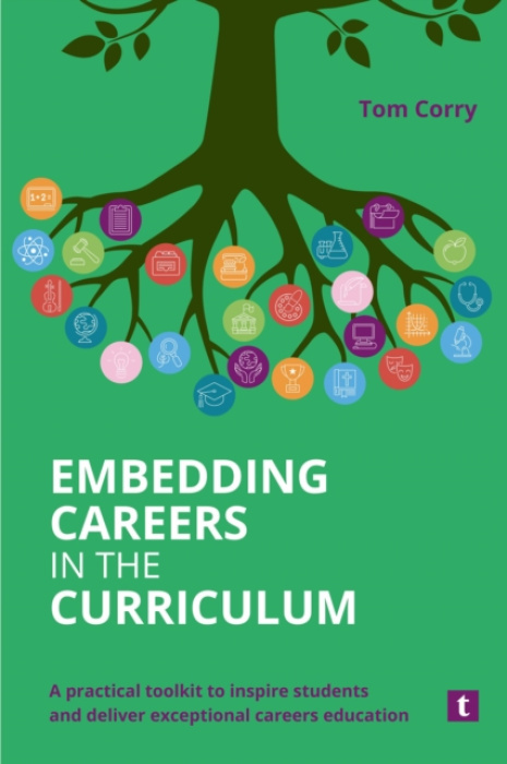 Trotman Indigo Publishing Limited Embedding Careers in the Curriculum - Corry, Tom