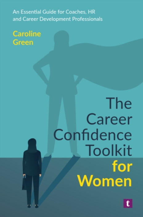 Trotman Indigo Publishing Limited Career Confidence Toolkit for Women - Green, Caroline