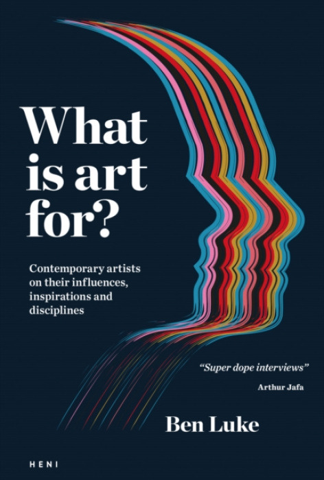 Heni Publishing What is art for? - Luke, Ben