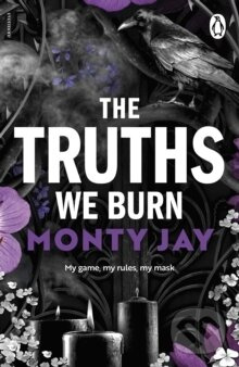 The Truths We Burn - Monty Jay