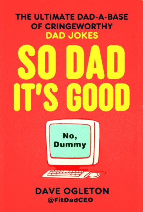 Transworld Publishers Ltd So Dad It's Good - Ogleton, Dave