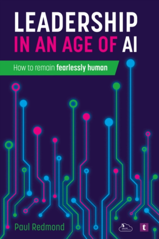 Leadership in an Age of AI - Paul Redmond