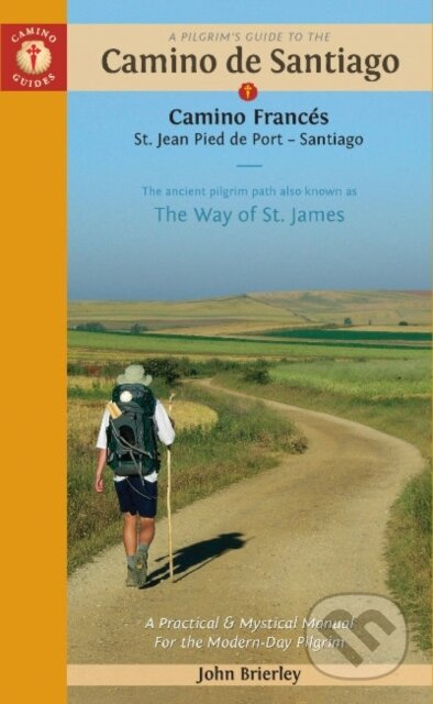 A Pilgrim's Guide to the Camino De Santiago (Camino Frances St. Jean Pied De Port - Santiago) - kniha z kategorie Odborné a naučné