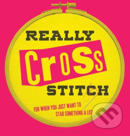 Really Cross Stitch (For When You Just Want to Stab Something a Lot) - kniha z kategorie Humanitní a společenské vědy