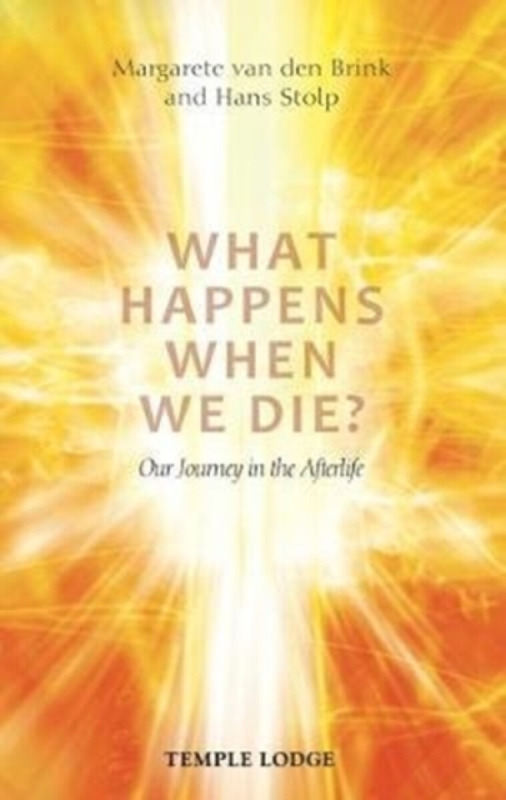 What Happens When We Die? - Hans Stolp, Margarete van den Brink