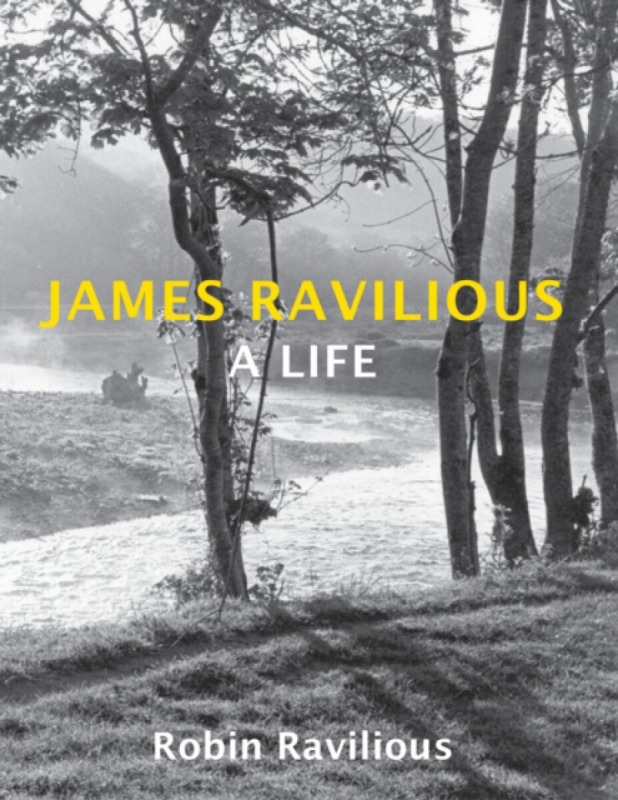 James Ravilious: A Life - Robin Ravilious