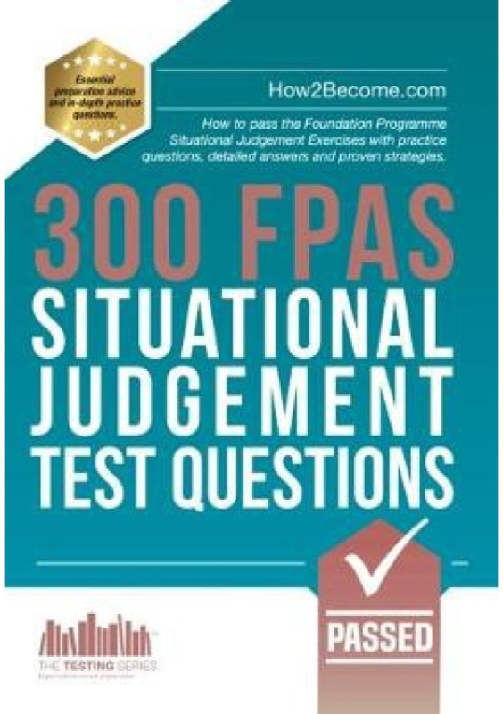 300 FPAS Situational Judgement Test Questions, How to pass the Foundation Programme Situational Judgement Exercises with practice questions, detailed  How2become Ltd