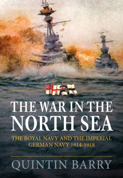 HELION & COMPANY The War in The North Sea - Barry, Quintin