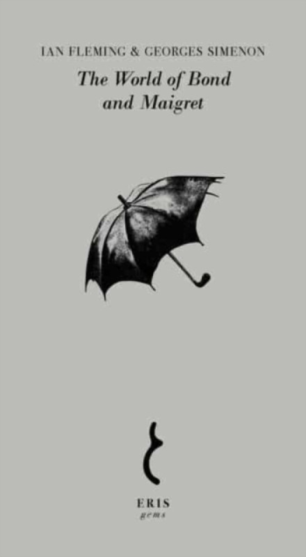 The World of Bond and Maigret - Georges Simenon, Ian Fleming