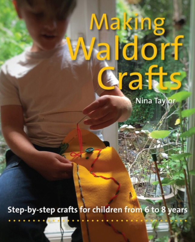 Making Waldorf Crafts - Nina Taylor