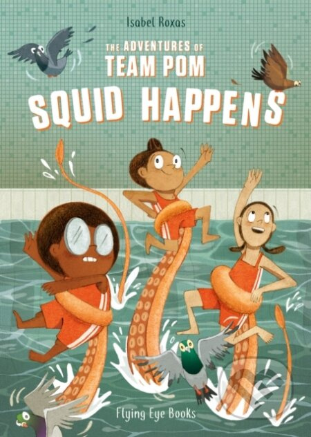The Adventures of Team Pom: Squid Happens - Isabel Roxas - kniha z kategorie Komiksy
