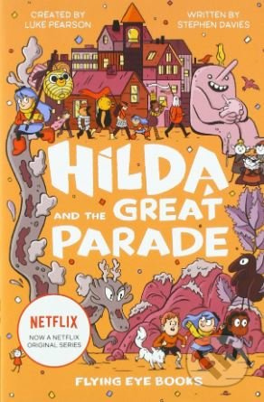 Hilda and the Great Parade - Stephen Davies, Luke Pearson - kniha z kategorie Beletrie pro děti