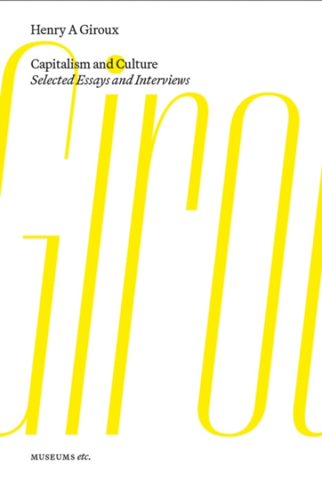 MuseumsEtc Capitalism and Culture - Giroux, Henry