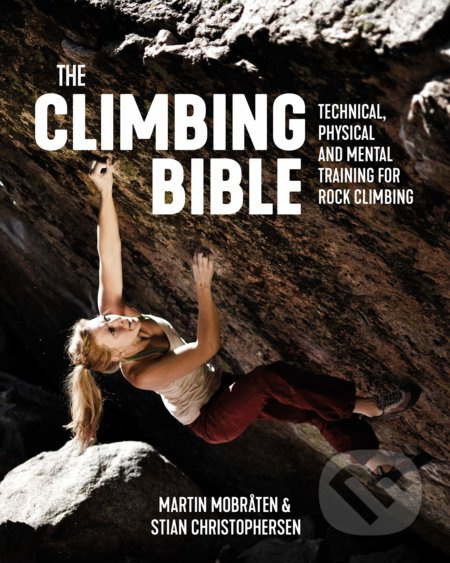 Climbing Bible, Technical, physical and mental training for rock climbing Vertebrate Publishing Ltd