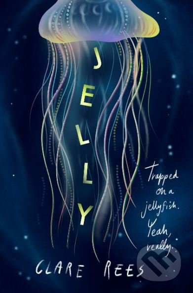 Jelly - Clare Rees - kniha z kategorie Sci-fi, fantasy a komiksy