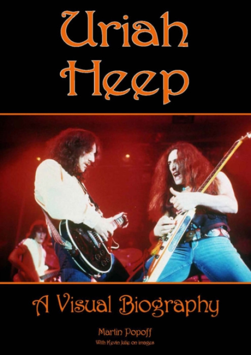 Uriah Heep: A Visual Biography Wymer Publishing