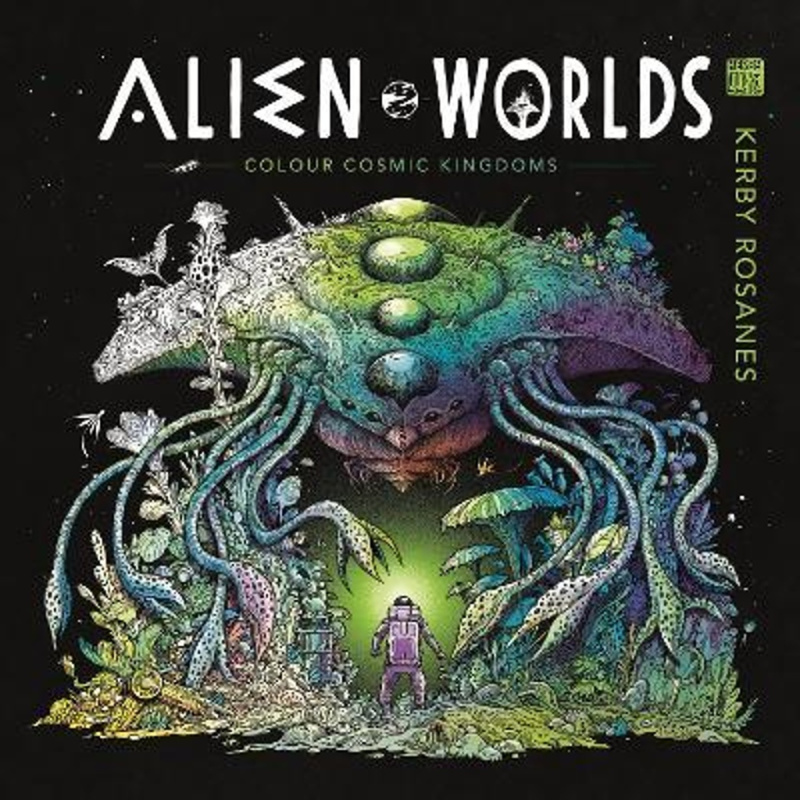 Alien Worlds, Colour Cosmic Kingdoms Michael O'Mara Books Ltd