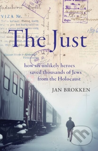 The Just (how six unlikely heroes saved thousands of Jews from the Holocaust) - kniha z kategorie Humanitní a společenské vědy