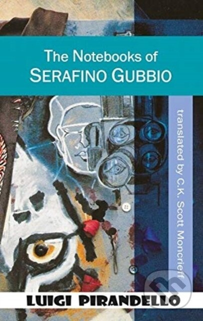 The Notebooks of Serafino Gubbio (Shoot!) - Luigi Pirandello - kniha z kategorie Společenská beletrie
