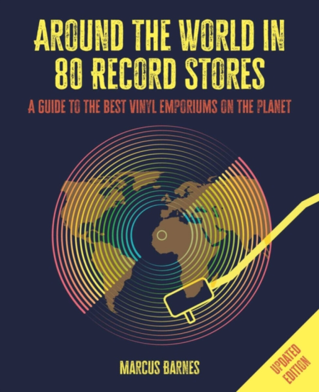 Ryland, Peters & Small Ltd Around the World in 80 Record Stores: Updated edition - Barnes, Marcus