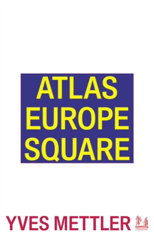 Atlas Europe Square - Yves Mettler