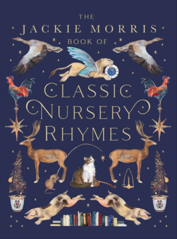 The Jackie Morris Book of Classic Nursery Rhymes - Jackie Morris