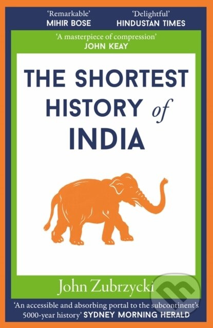The Shortest History of India - John Zubrzycki - kniha z kategorie Historie