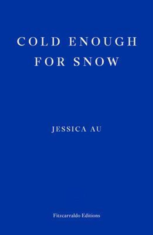 Cold Enough for Snow - Jessica Au
