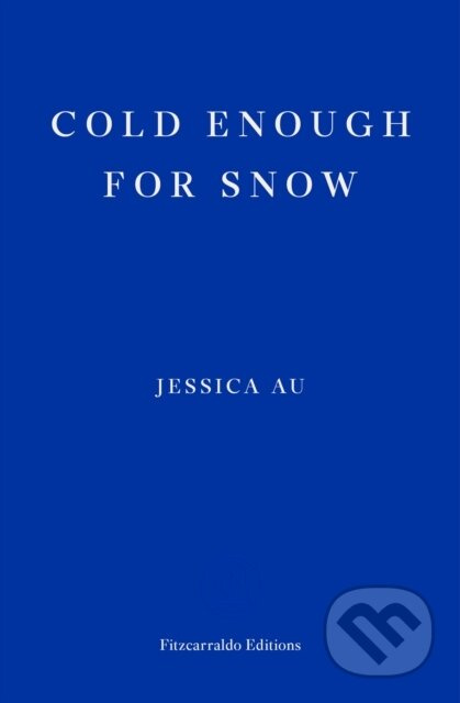 Cold Enough for Snow - Jessica Au