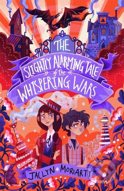 The Slightly Alarming Tale of the Whispering Wars - Jaclyn Moriarty - kniha z kategorie Pro děti