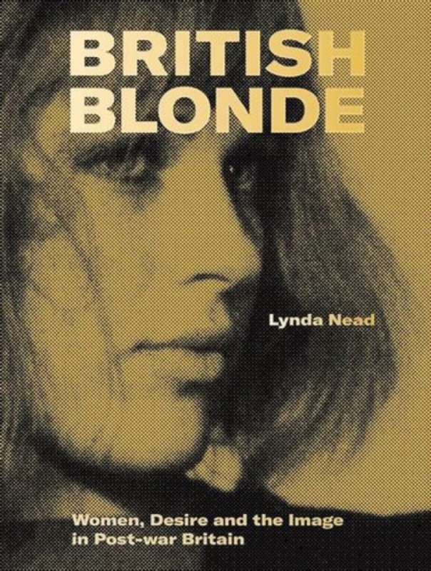 Paul Mellon Centre for Studies in British Art British Blonde - Nead, Lynda