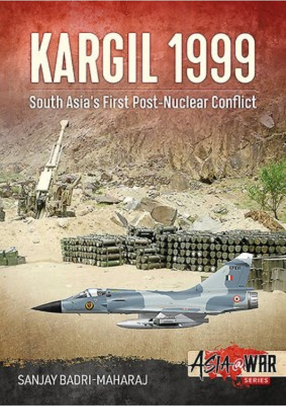 Kargil 1999, South Asias First Post-Nuclear Conflict HELION & COMPANY
