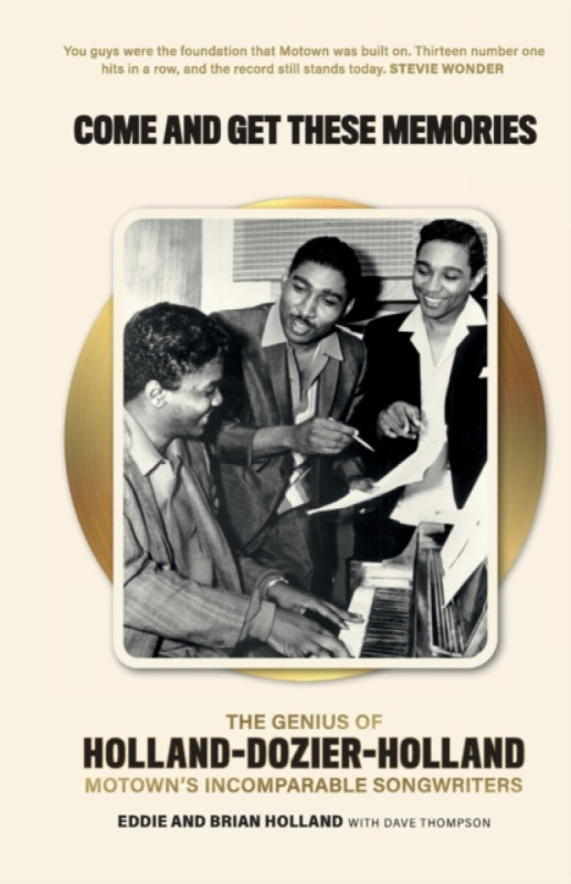 Come and Get These Memories - Dave Thompson, Eddie Holland, Brian Holland