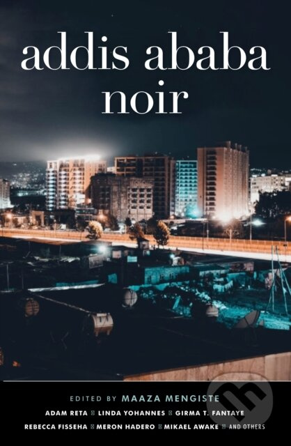 Addis Ababa Noir - Maaza Mengiste - kniha z kategorie Detektivky, thrillery a horory