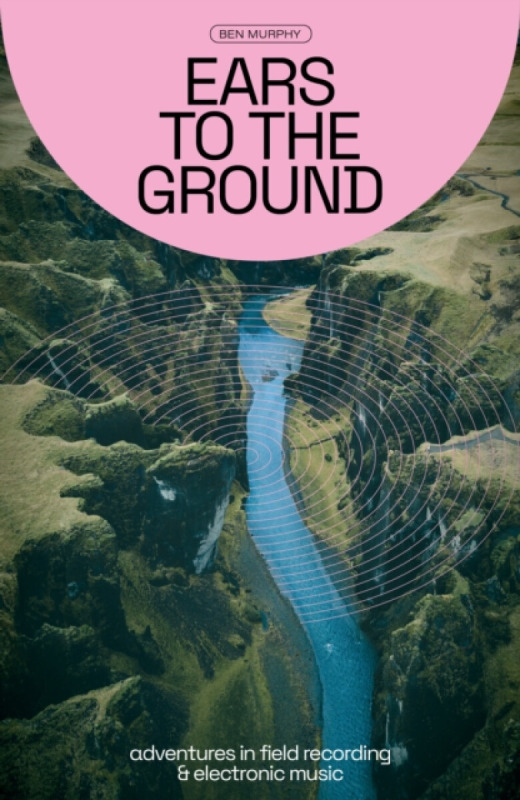 Ears To The Ground - Ben Murphy