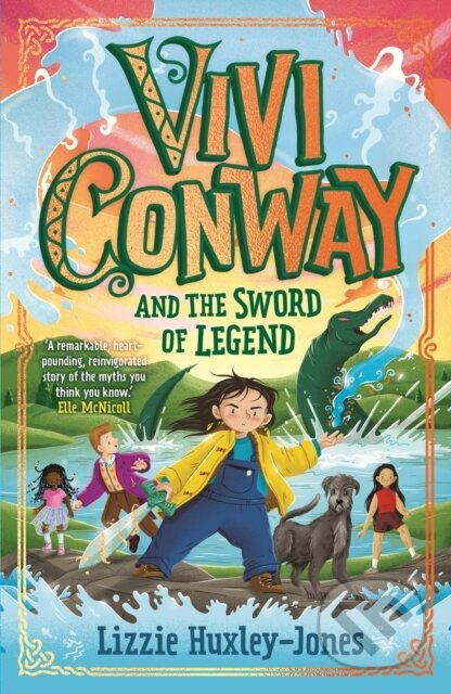 Vivi Conway and the Sword of Legend - Lizzie Huxley-Jones - kniha z kategorie Pro děti
